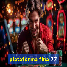 plataforma fina 77